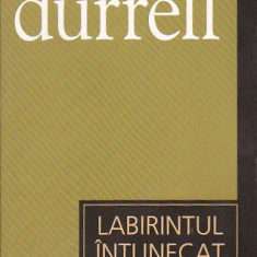 LAWRENCE DURRELL - LABIRINTUL INTUNECAT