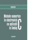 Metode numerice in electronica cu aplicatii in limbaj C - Ioan Rusu