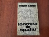 Foamea de spatiu. Note de drum de Eugen Barbu