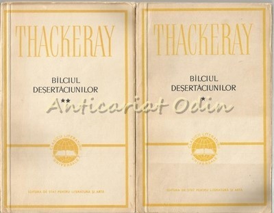 Bilciul Desertaciunilor I, II - W. M. Thackeray foto