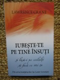 IUBESTE-TE PE TINE INSUTI SI LASA-I PE CEILALTI SA FACA -LAWRENCE CRANE