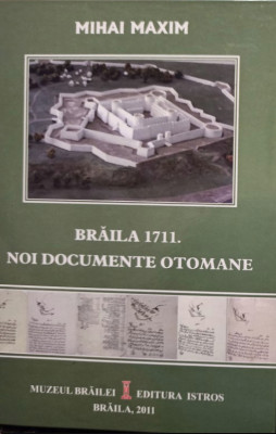 Braila 1711 : noi documente otomane / Mihai Maxim foto