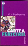 Cartea Fericirii - Nina Berberova - Humanitas, 2003, Romane, Literatura, Paperback