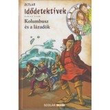 Kolombusz &eacute;s a l&aacute;zad&oacute;k - Idődetekt&iacute;vek - Fabian Lenk