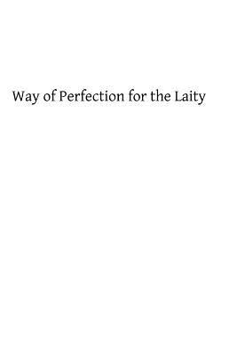 Way of Perfection for the Laity: A Detailed Explanation of the Discalced Carmelite Third Secular Order Rule foto