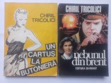 CHIRIL TRICOLICI - UN CARTUS LA BUTONIERA + NEBUNUL DIN BRENT