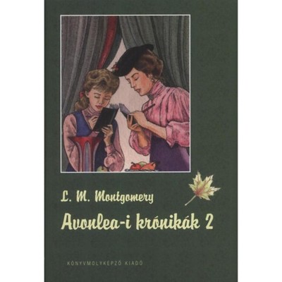 Avonlea-i kr&amp;oacute;nik&amp;aacute;k 2. - Lucy Maud Montgomery foto