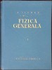 FIZICA GENERALA VOL.1-ALEXANDRU CISMAN-275263