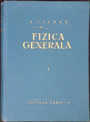 FIZICA GENERALA VOL.1-ALEXANDRU CISMAN-275263 foto