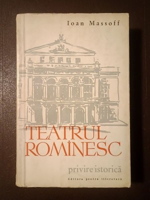 Ioan Massoff (dedicație/ autograf) - Teatrul rom&amp;acirc;nesc vol. I (de la ob&amp;icirc;rșie p&amp;icirc;nă la 1860) foto