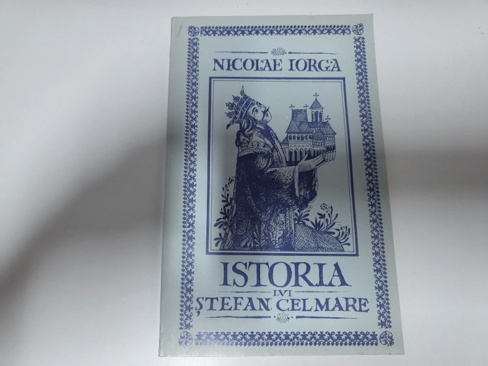 Istoria lui Stefan cel Mare de Nicolae Iorga