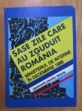 Gh. Florea, Marin Lazar - Sase zile care au zguduit Romania ( Vol. I - Pledoarie pentru istorie )