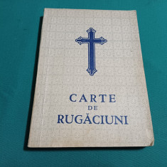 CARTE DE RUGĂCIUNI PENTRU TOT CREȘTINUL /JUSTINIAN / 1972 *