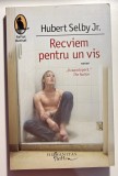 Recviem pentru un vis &ndash; Hubert Selby Jr.