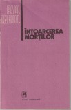 PAUL ANGHEL - INTOARCEREA MORTILOR + DEALUL VIILOR ( 2 CARTI )