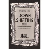 Downshifting - Paperback brosat - Alexandru Done - Polirom