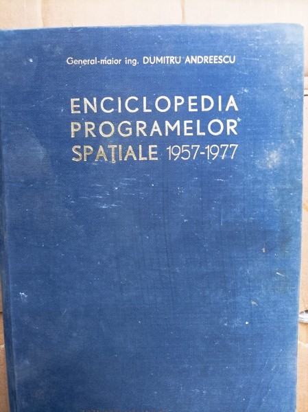 ENCICLOPEDIA PROGRAMELOR SPATIALE (1957-1977) DE DUMITRU ANDREESCU, 1979