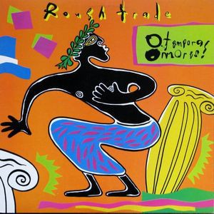 Vinil Rough Trade &amp;lrm;&amp;ndash; O Tempora! O Mores! (-VG) foto