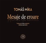 Mesaje de eroare. Antologie de autor (ediţie bilingvă, ceho-rom&acirc;nă) - Paperback brosat - Tom&aacute;&scaron; M&iacute;ka - Școala Ardeleană, 2020