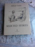 SELECTED STORIES - ARKADY GAIDAR (CARTE IN LIMBA ENGLEZA)