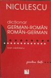 DICTIONAR GERMAN-ROMAN. ROMAN-GERMAN-IOAN LAZARESCU-353852