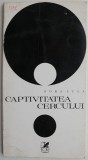 Captivitatea Cercului - Nora Iuga (Editie Originala) - Carte Poezie, Beletristica