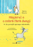 Măgarul e o zebră fără dungi - Paperback brosat - Martin Ebbertz - Univers