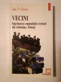 Jan T. Gross - Vecini: suprimarea comunității evreiești din Jedwabne, Polonia