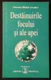 Rara DESTAINUIRILE FOCULUI SI ALE APEI &ndash; Omraam Mikhael AIVANHOV 173+12 pag 2006 Editura PROSVETA #232 Colectia Izvor Stare ca noua