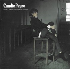 Candie Payne - I Wish I Could Have Loved You More, CD