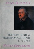Habsburgii si Hohenzollernii 1713-1786 - Walter Oppenheim (coperta putin uzata)