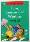 TIME SEASONS AND WEATHER , WORKBOOK by ROY ORESTIN and JOHN LOBBAN , ANII '90