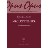 Meglett ember - V&aacute;logatott tanulm&aacute;nyok - Farkas J&aacute;nos L&aacute;szl&oacute;