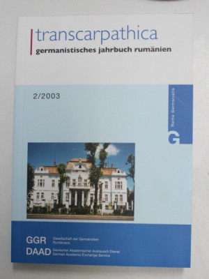 TRANSCARPATHICA , GERMANISTISCHES JAHRBUCH RUMANIEN , NUMMER 2 , herausgegeben von GEORGE CUTU und REIMAR MULLER , 2003 foto