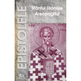 Sfantul Dionisie Areopagitul. Epistolele