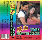 Caseta audio ICE MC &lrm;&ndash; Take Away The Colour, originala, Casete audio, Pop