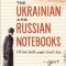 The Ukrainian and Russian Notebooks: Life and Death Under Soviet Rule