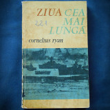 ZIUA CEA MAI LUNGA - CORNELIUS RYAN