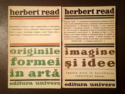 Herbert Read - Originile formei &amp;icirc;n artă + Imagine și idee: funcția artei &amp;icirc;n dezvoltarea conștiinței umane foto