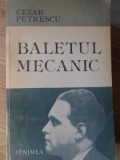 Baletul Mecanic - Cezar Petrescu - Roman, Beletristica, Editura Junimea, 1987