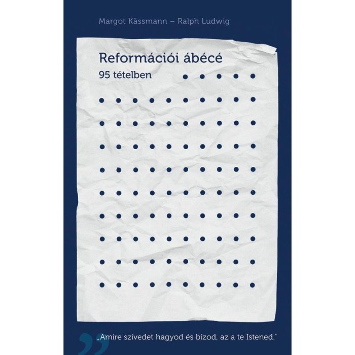 Reform&aacute;ci&oacute;i &aacute;b&eacute;c&eacute; - 95 t&eacute;telben - Margot K&auml;ssmann