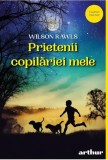 Prietenii copilariei mele - Wilson Rawls - Grupul Art