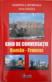 Marinela Mitrenga, Ana Coltea - GHID DE CONVERSATIE ROMAN - FRANCEZ