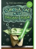 Curiosul caz al lui Origami Yoda/Tom Angleberger