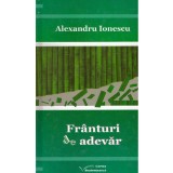 Alexandru Ionescu - Franturi de adevar - 138311