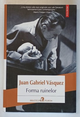 FORMA RUINELOR de JUAN GABRIEL VASQUEZ , 2018 foto