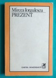 Mircea Iorgulescu &ndash; Prezent ( Ana Blandiana Gheorghe Craciun Doina Uricariu )( critica literara )