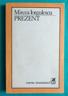 Mircea Iorgulescu &amp;ndash; Prezent ( Ana Blandiana Gheorghe Craciun Doina Uricariu )( critica literara ) foto