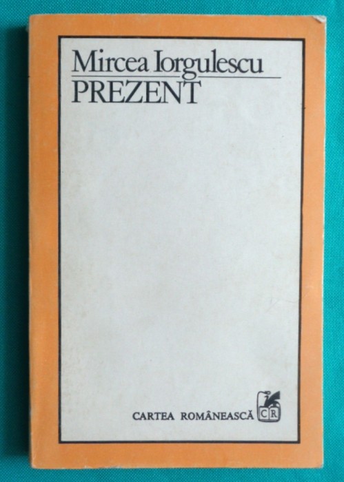 Mircea Iorgulescu &ndash; Prezent ( Ana Blandiana Gheorghe Craciun Doina Uricariu )( critica literara )