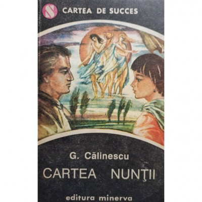 G. Calinescu - Cartea nuntii (1993) foto